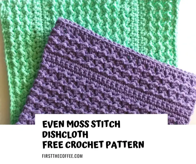 Even Moss Stitch Dishcloth - Free Crochet Pattern - First The Coffee