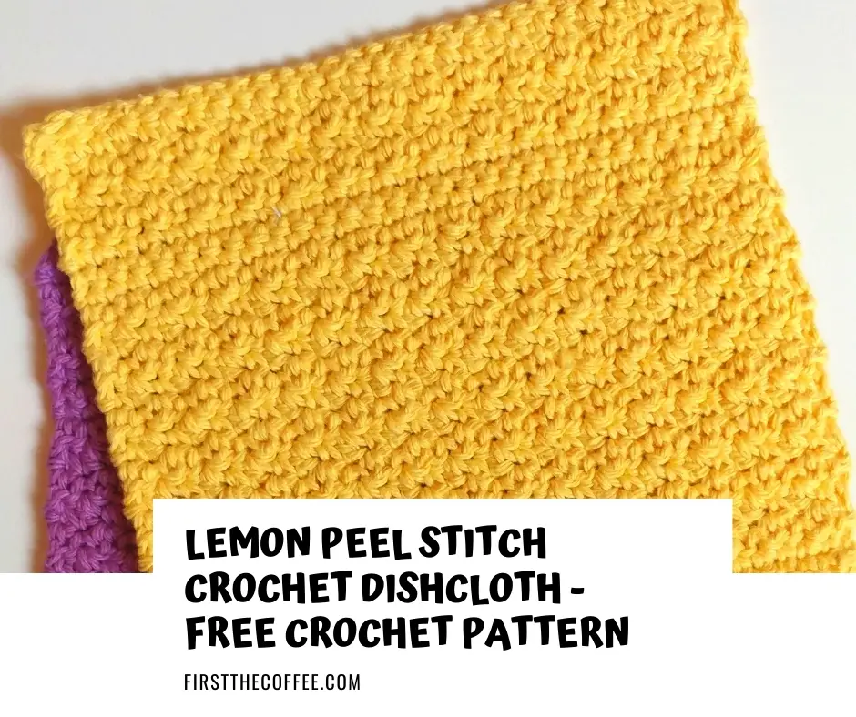 Lemon Peel Stitch Crochet Dishcloth Pattern