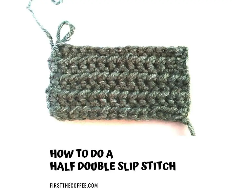 How to do a half double crochet slip stitch