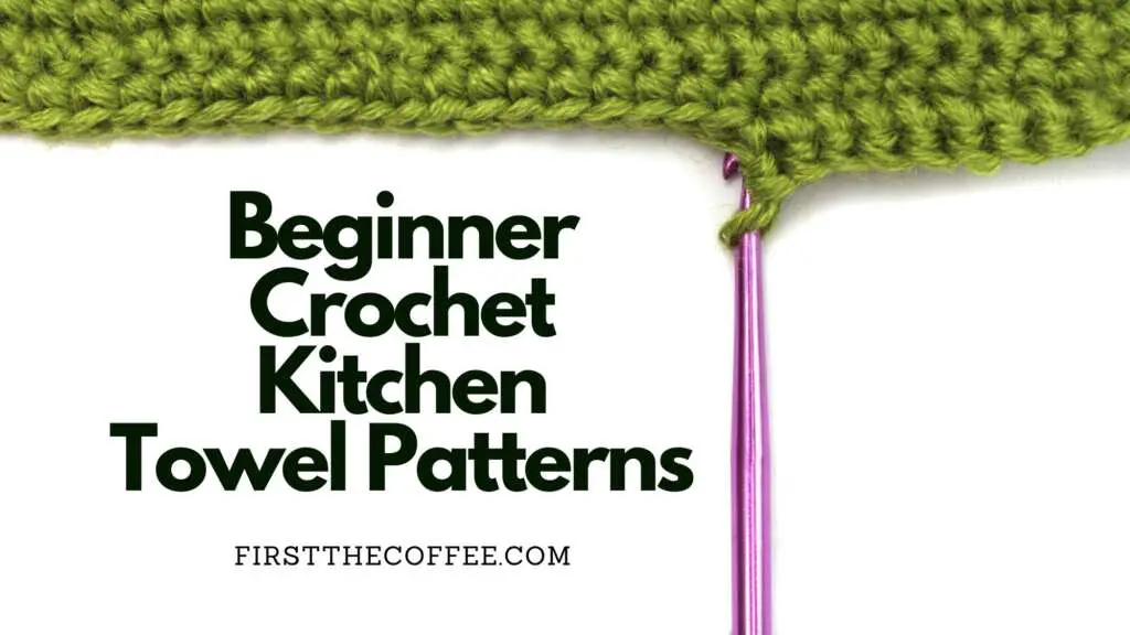 Great Beginner Crochet Kitchen Towel Patterns